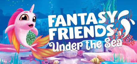 Fantasy Friends: Under The Sea - Dive into a Magical Underwater Pet Adventure