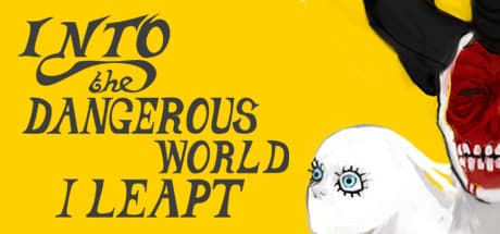Into the Dangerous World I Leapt:シュールなパズルアドベンチャー