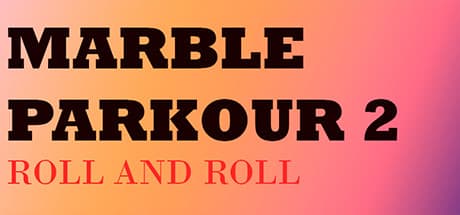 Marble Parkour 2: Roll and Roll - A Precision 3D Platformer Adventure