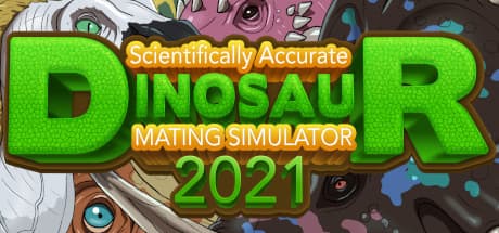 Scientifically Accurate Dinosaur Mating Simulator 2021: Senior Year Survival