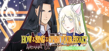 How to Sing to Open Your Heart Remastered — 進化したファンタジービジュアルノベル体験