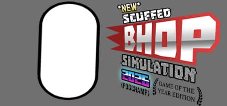 SCUFFED BHOP SIMULATION 2026 GOTY EDITION:ブロップの極意をマスターせよ