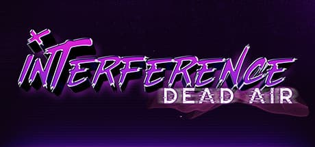 Interference: Dead Air Playtest — Experience Unseen Threats