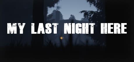 My Last Night Here — 恐怖の遭遇から生き延びろ