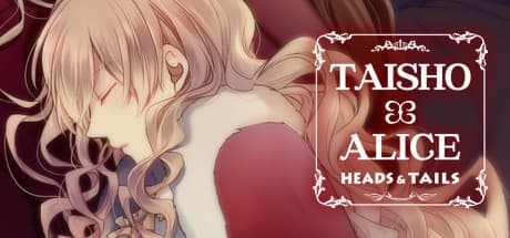TAISHO x ALICE: HEADS & TAILS – 童話の謎を解き明かす物語