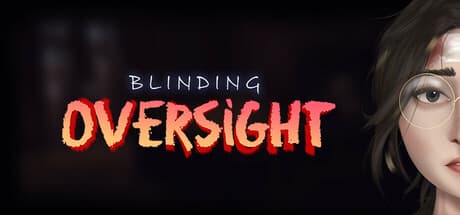 Blinding Oversight:じっくり進む物語ホラー