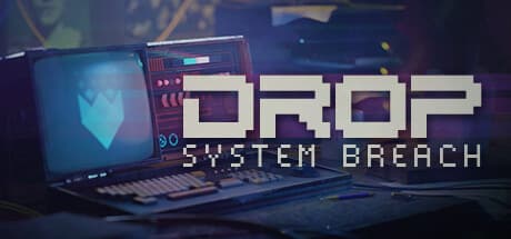 DROP - System Breach: 分断された未来をハッキングで駆け抜けろ