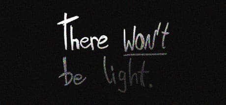 There Won't be Light Playtest — 謎の世界を探検する