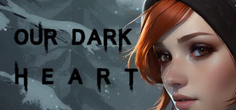 Our Dark Heart: A Haunting Narrative Adventure