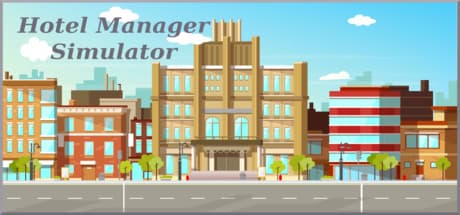 Hotel Manager Simulator: Build and Manage Your Dream Hotel