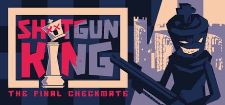 Shotgun King: The Final Checkmate: ショットガンを手に裏切りのチェス盤を制覇せよ