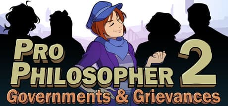 Pro Philosopher 2: Governments & Grievances - Engage in Political Philosophy Debates