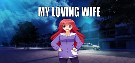 My Loving Wife: A Relationship Simulation Adventure