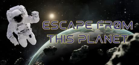 Escape From This Planet: 未知なる宇宙を生き延びる