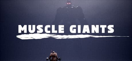 MUSCLE GIANTS: Smash the Macho Menace!