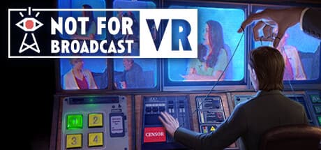 Not For Broadcast VR – Televised Chaos in a Dystopian World