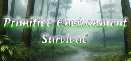 Primitive Environment Survival: Craft, Survive, and Master the Wilderness