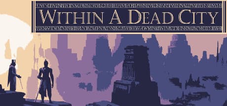 Within a Dead City:ギルドを経営し、ヒーローを育てよう