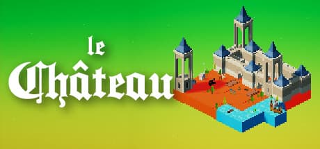 Le Château: Creative Medieval Kingdom Builder