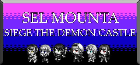 Sel Mounta-Siege the Demon Castle:世界を救うための冒険へ