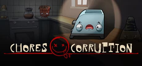 Chores of Corruption:地獄と化した家からの脱出