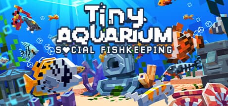 Tiny Aquarium: Social Fishkeeping — あなただけの小さな水中楽園