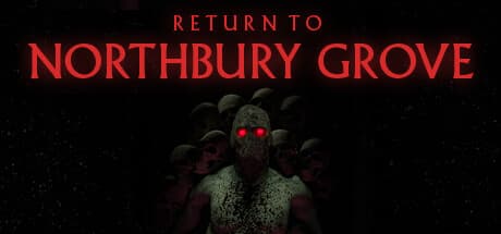 Return to Northbury Grove: Survive the Slasher's Labyrinth