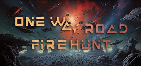 One Way Road: Firehunt - Command Your Fleet in Galactic Combat
