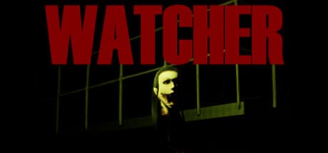 WATCHER: 悪夢に潜む追跡者から脱出せよ