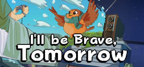 I'll be Brave, Tomorrow:InkForge Studios開発のシングルプレイヤー・ナラティブタイトル