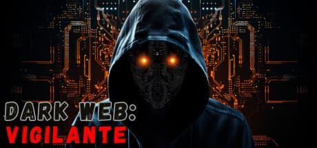 Dark Web: Vigilante - Hack the System, Liberate Society