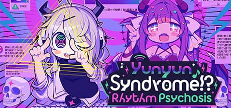 Yunyun Syndrome!? Rhythm Psychosis:デンパ精神に浸る