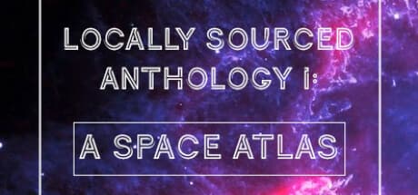 Locally Sourced Anthology I: A Space Atlas — 太陽系を巡る8つのインディーアドベンチャー