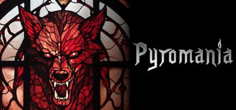 Pyromania:炎を吐く狼男を解き放て
