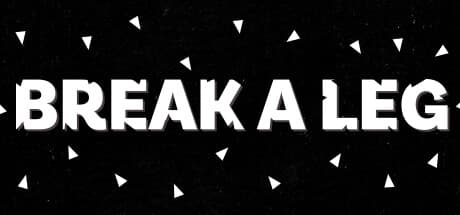 Break a Leg: The Literal Simulation Game