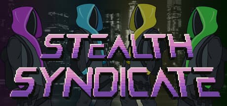 Stealth Syndicate: 隠れて素早く仕留めよ