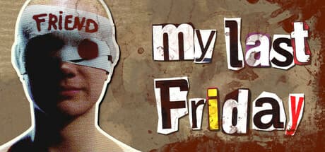 My Last Friday:歪んだ現実への降下