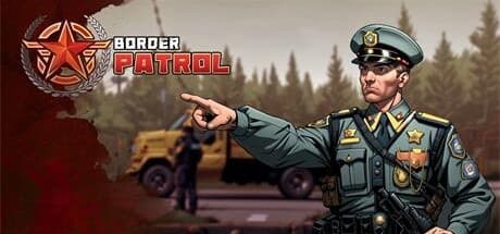 ボーダーパトロール:国境警備官となり、正義を守れ