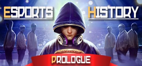 Esports History: Prologue - 学生からプロゲーマーへの成り上がりシミュレーター