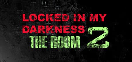 Locked in my Darkness 2: The Room — サイコロジカルホラー体験