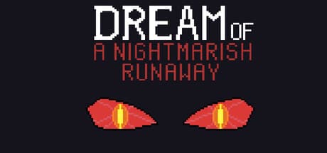 Dream of a Nightmarish Runaway — 悪夢からの脱出