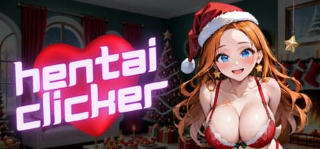 Hentai Clicker: Kristina is Streaming - Festive Holiday Adventure