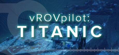 vROVpilot: TITANIC - Explore the Legendary Wreck