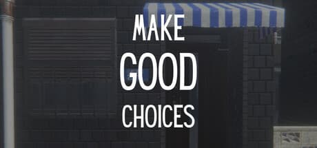 Make Good Choices:短く強烈なウォーキングシミュレーター