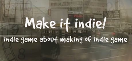 Make it indie! — インディー開発者の人生を生き抜け