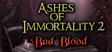 Ashes of Immortality II: Bad Blood - A Vampire's Tragic Tale