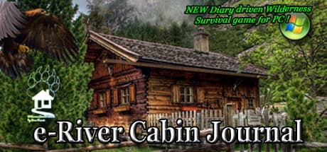 e-River Cabin Journal:アラスカの荒野で生き抜く日記型サバイバル
