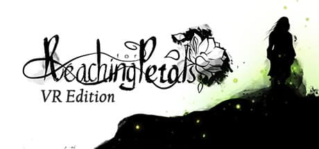 Reaching for Petals: VR Edition: 愛と喪失を巡る詩的なVRアドベンチャー
