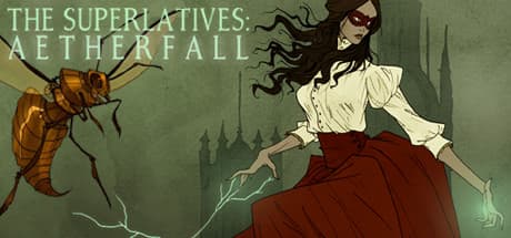 The Superlatives: Aetherfall - 蒸気機関と怪奇現象のロンドンを救うテキストアドベンチャー
