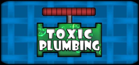TOXIC PLUMBING:自然の流れを取り戻せ